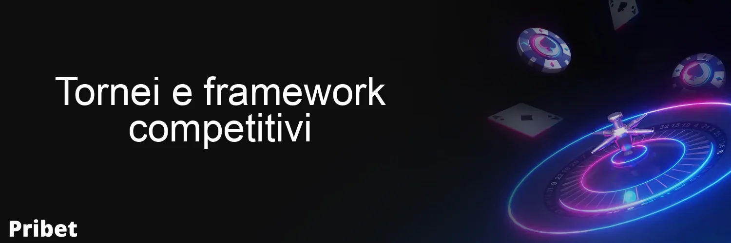 Tornei e framework competitivi